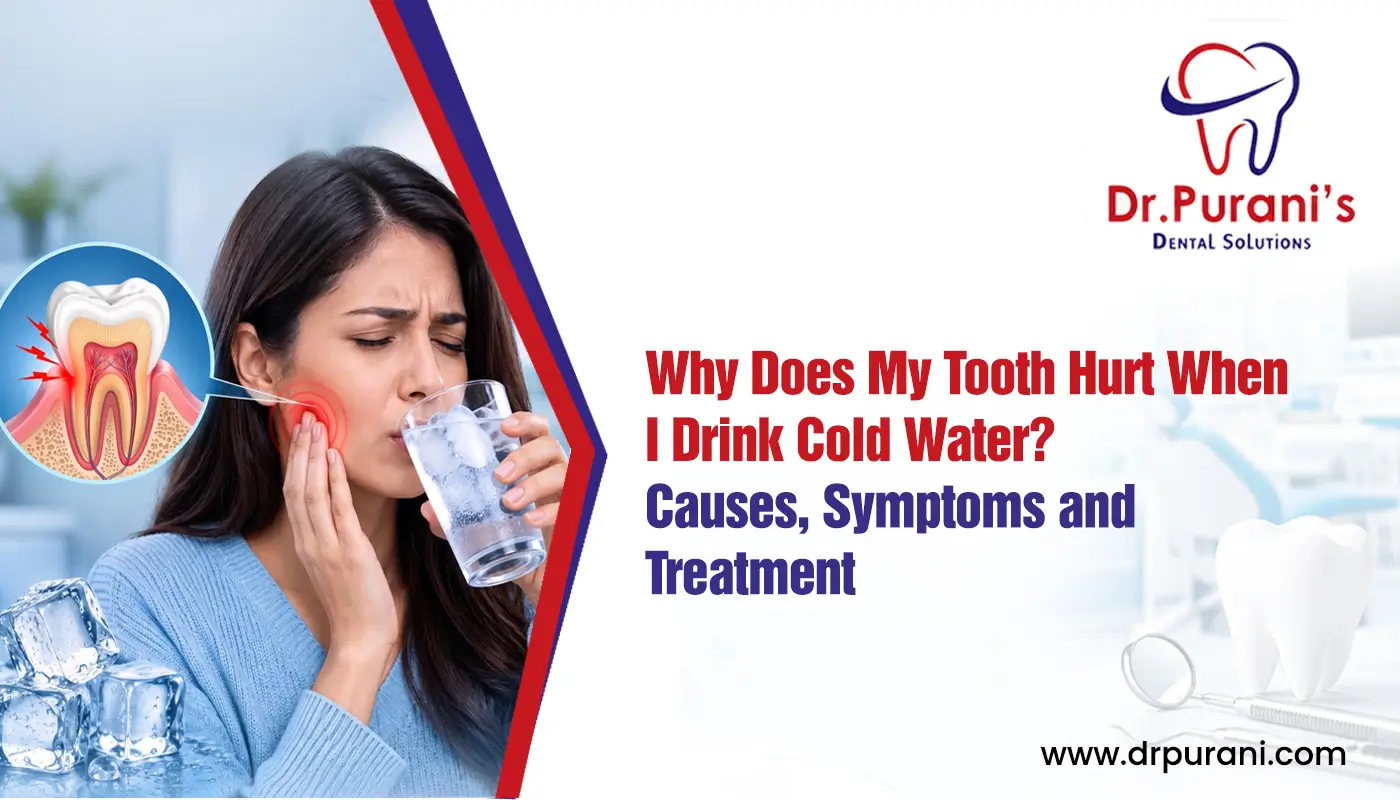 Tooth Pain When Drinking Cold Water: Causes, Symptoms & Treatment